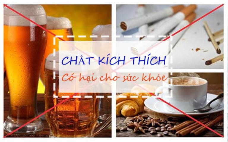 Không uống rượu bia và sử dụng các chất kích thích