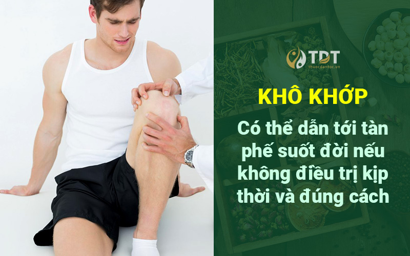 Bệnh khô khớp không thể chủ quan