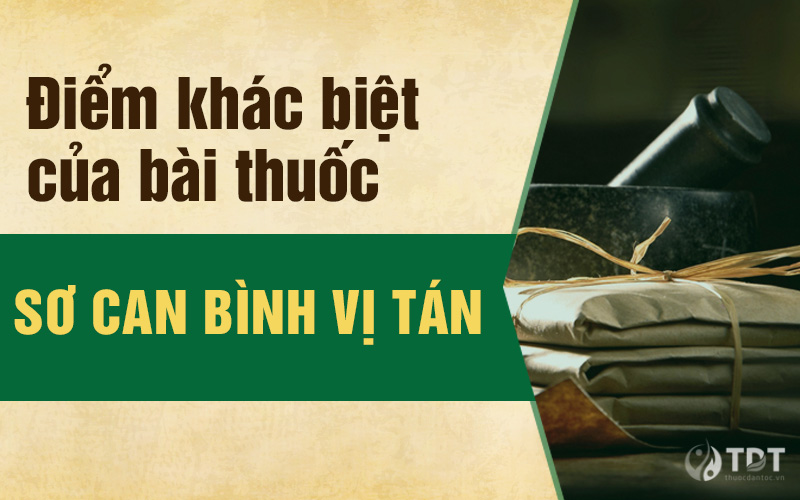 Những điểm đặc biệt chỉ tìm thấy ở bài thuốc Sơ can Bình vị tán